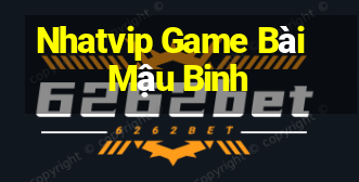 Nhatvip Game Bài Mậu Binh