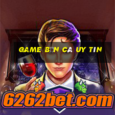 game bắn cá uy tín