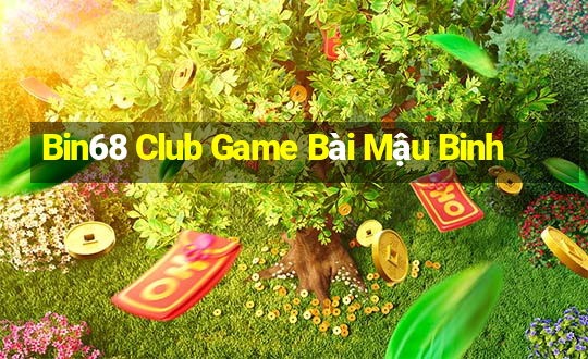 Bin68 Club Game Bài Mậu Binh