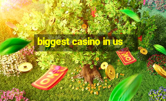 biggest casino in us