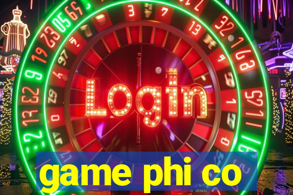 game phi co