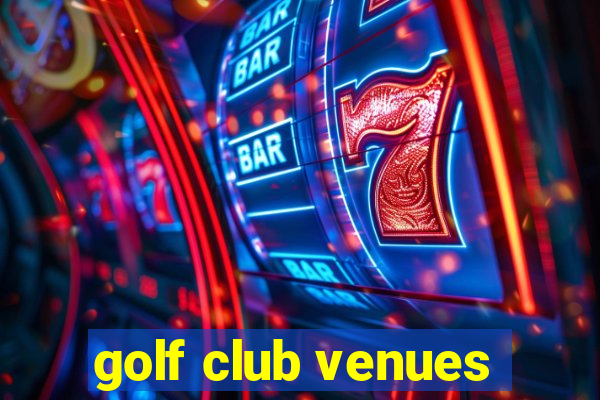 golf club venues