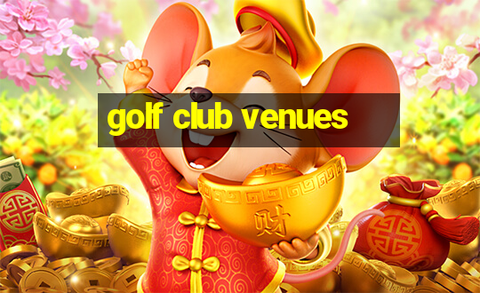 golf club venues