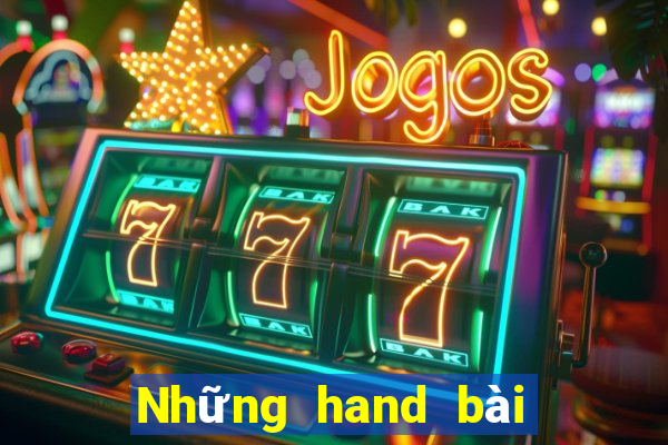 Những hand bài trong Poker