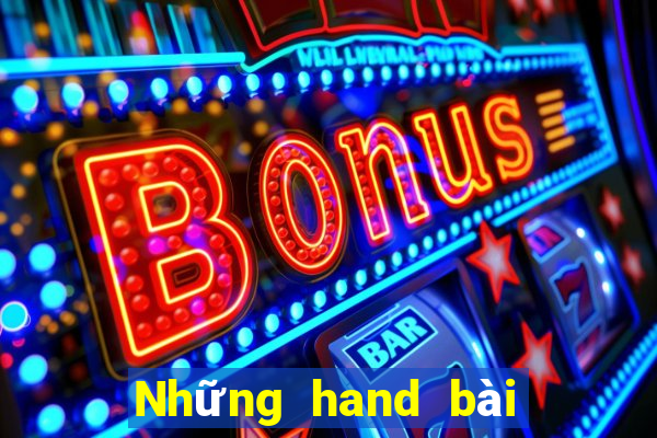 Những hand bài trong Poker