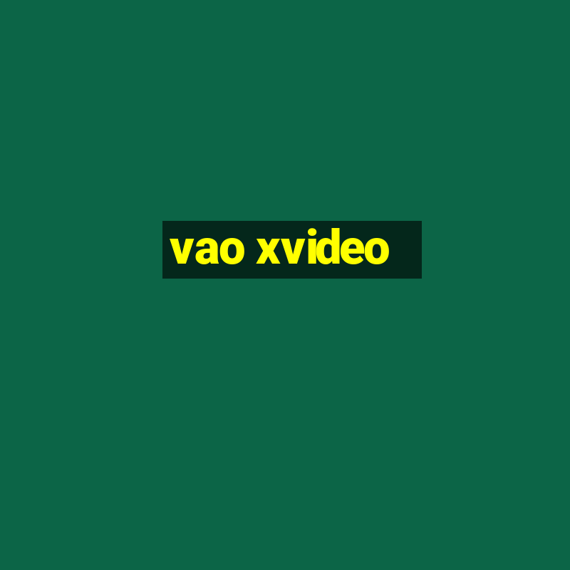 vao xvideo