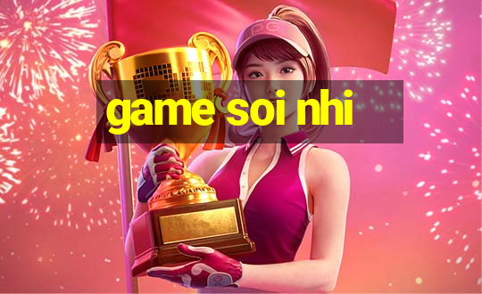 game soi nhi