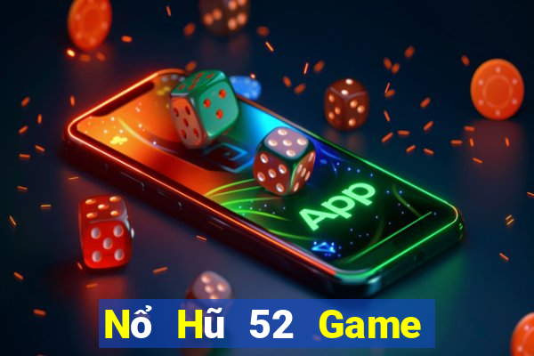 Nổ Hũ 52 Game Bài Miễn Phí