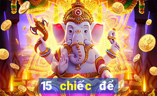 15 chiếc để chạy nhanh