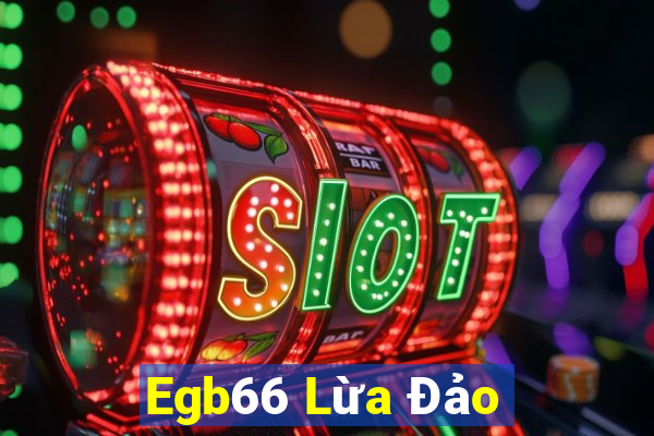 Egb66 Lừa Đảo