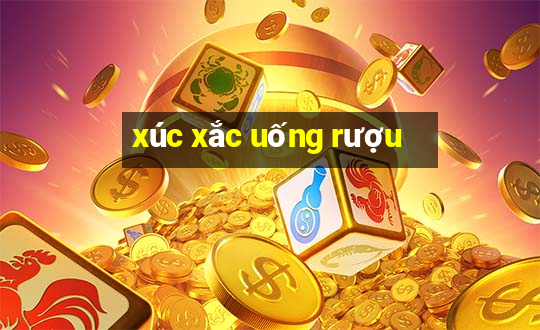 xúc xắc uống rượu