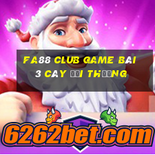 Fa88 Club Game Bài 3 Cây Đổi Thưởng