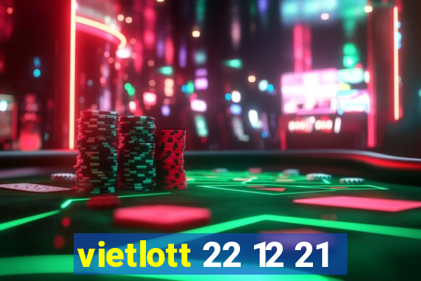 vietlott 22 12 21