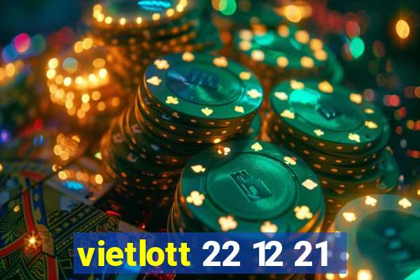 vietlott 22 12 21