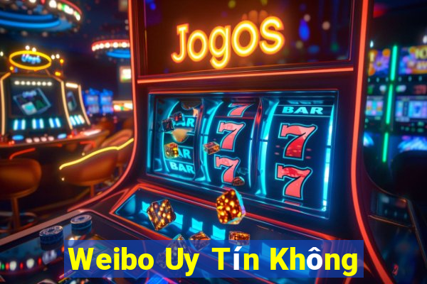 Weibo Uy Tín Không