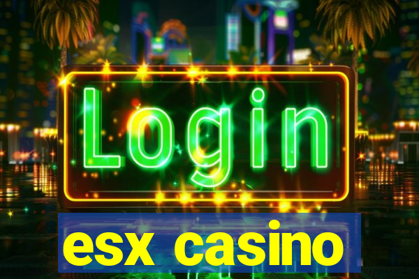 esx casino