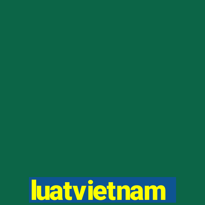 luatvietnam