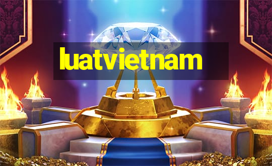 luatvietnam