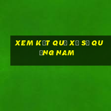 xem kết quả xổ số quảng nam