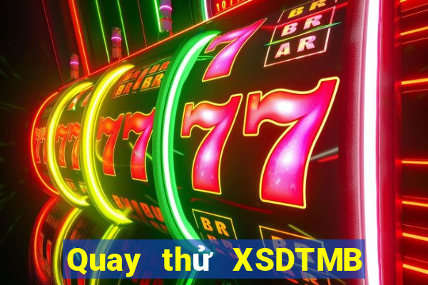 Quay thử XSDTMB thứ bảy