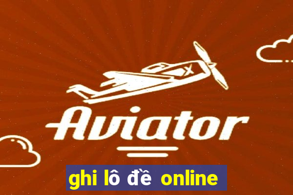 ghi lô đề online