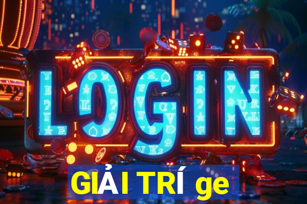 GIẢI TRÍ ge