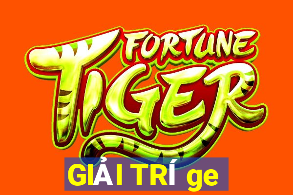 GIẢI TRÍ ge