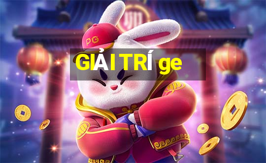 GIẢI TRÍ ge