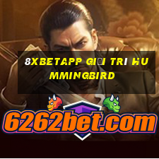 8Xbetapp giải trí Hummingbird