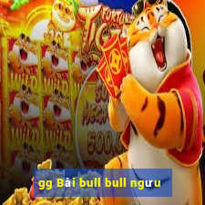 gg Bài bull bull ngưu