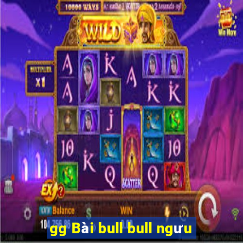 gg Bài bull bull ngưu