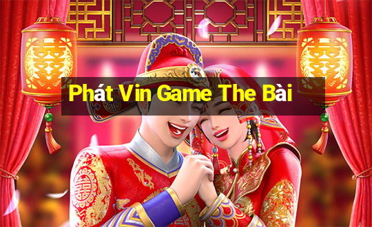 Phát Vin Game The Bài