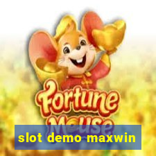 slot demo maxwin