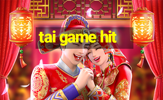 tai game hit