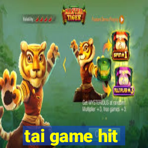 tai game hit