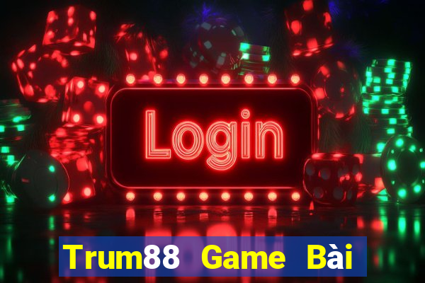 Trum88 Game Bài Miễn Phí