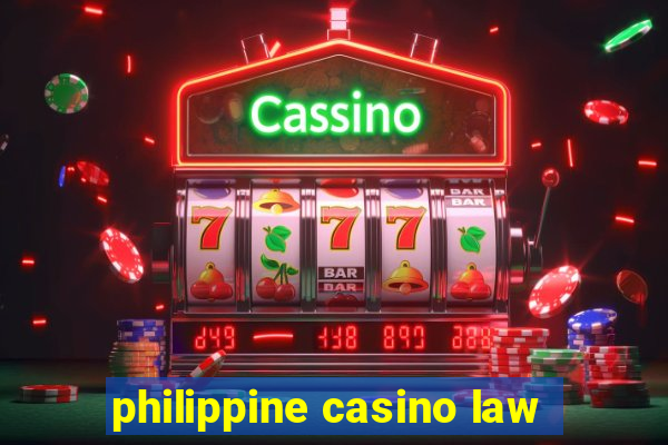 philippine casino law