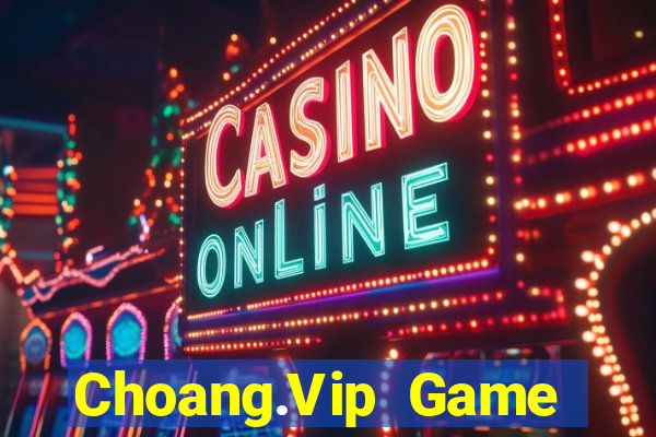 Choang.Vip Game Bài Tặng Code