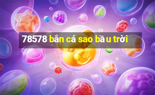 78578 bắn cá sao bầu trời