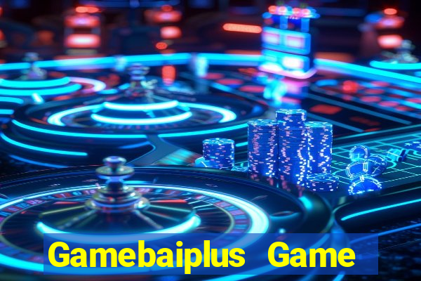 Gamebaiplus Game Bài Quốc Tế