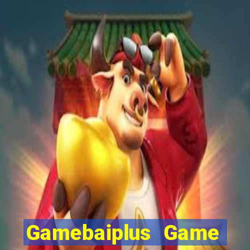 Gamebaiplus Game Bài Quốc Tế