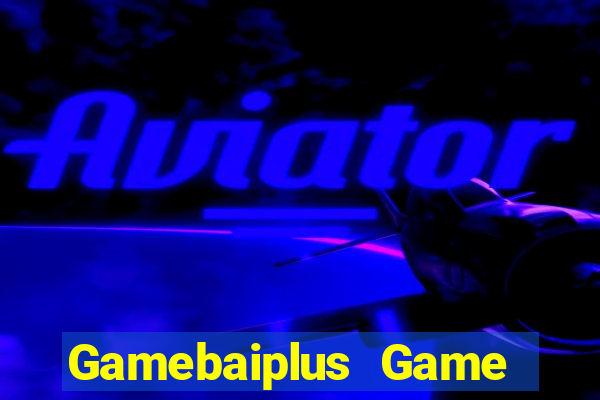 Gamebaiplus Game Bài Quốc Tế