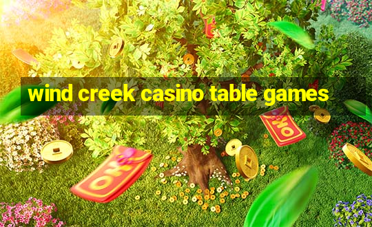 wind creek casino table games