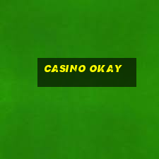 casino okay