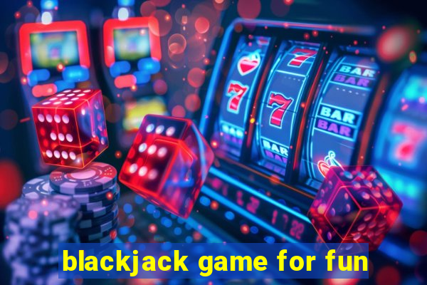 blackjack game for fun