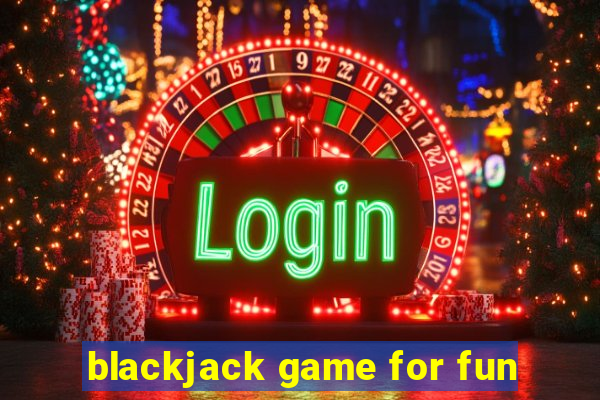 blackjack game for fun