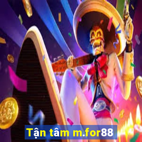 Tận tâm m.for88