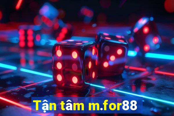 Tận tâm m.for88