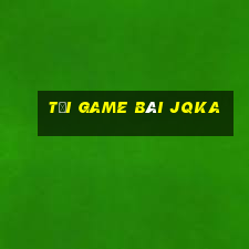 tải game bài jqka