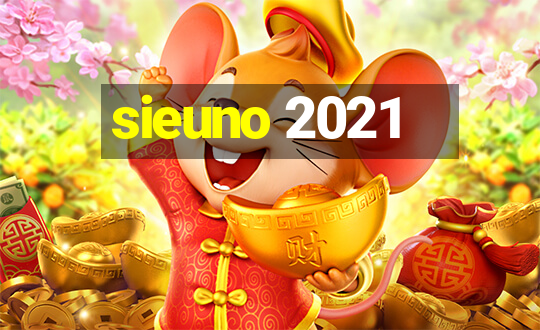 sieuno 2021